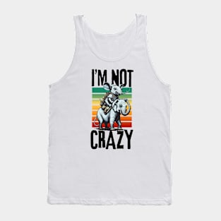 iM Not Crazy Tank Top